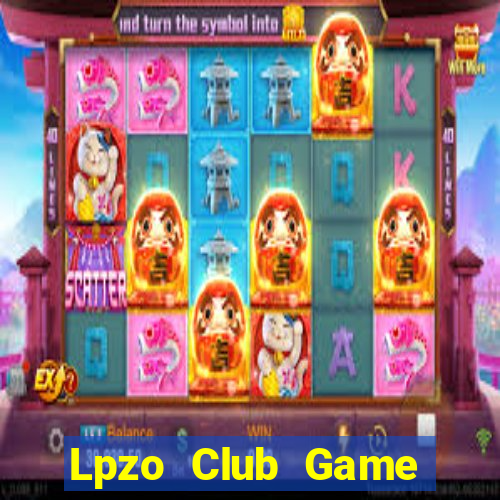 Lpzo Club Game Bài Nổ Hũ Uy Tín