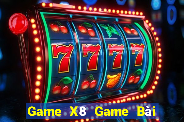 Game X8 Game Bài Chơi Với Bạn Bè