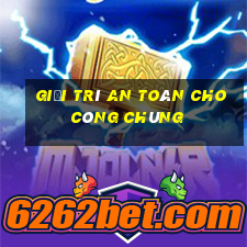 Giải trí an toàn cho công chúng