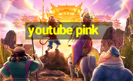 youtube pink