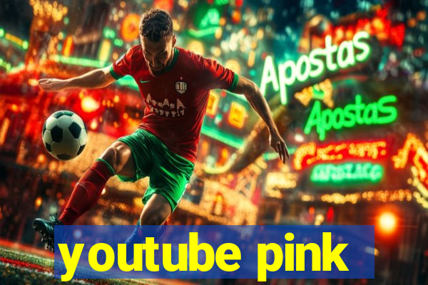 youtube pink