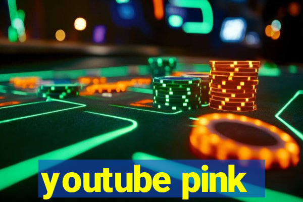 youtube pink