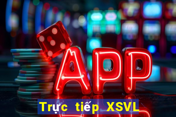 Trực tiếp XSVL ngày 28