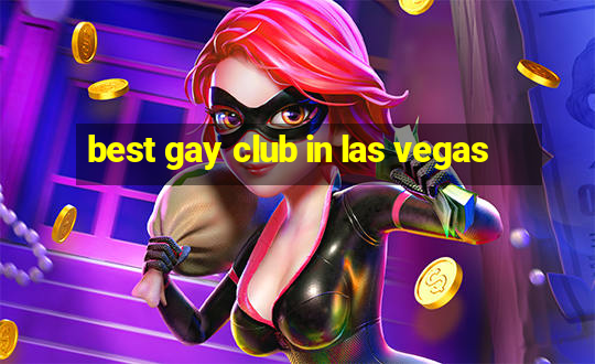 best gay club in las vegas