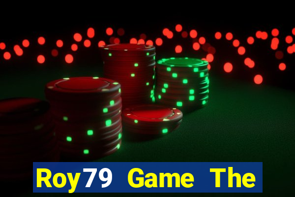 Roy79 Game The Bài Mobile 2021