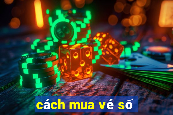 cách mua vé số