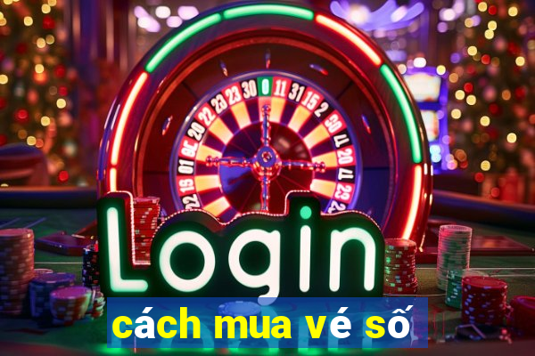 cách mua vé số