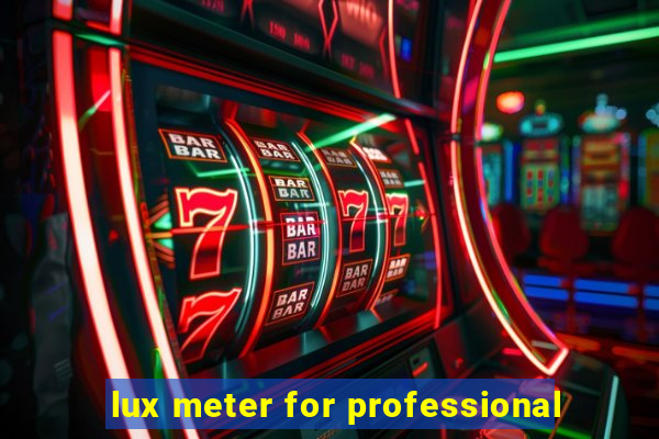 lux meter for professional