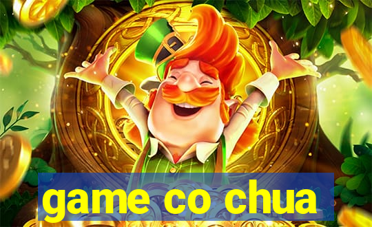 game co chua