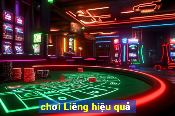 chơi Liêng hiệu quả