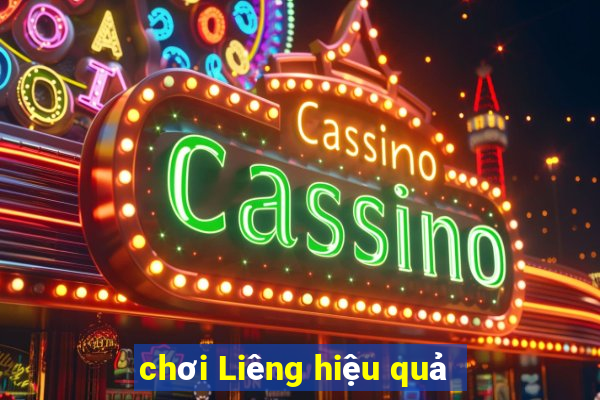 chơi Liêng hiệu quả