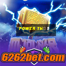 power thứ 5