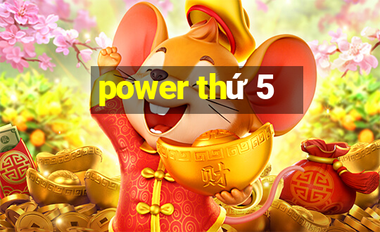 power thứ 5