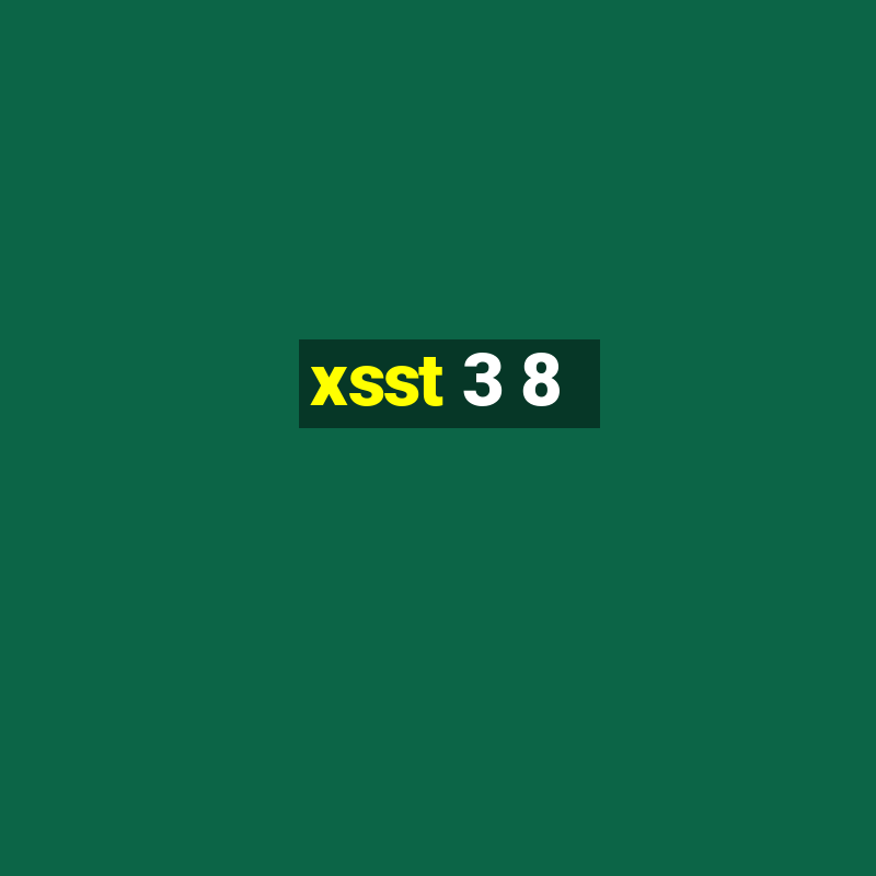 xsst 3 8