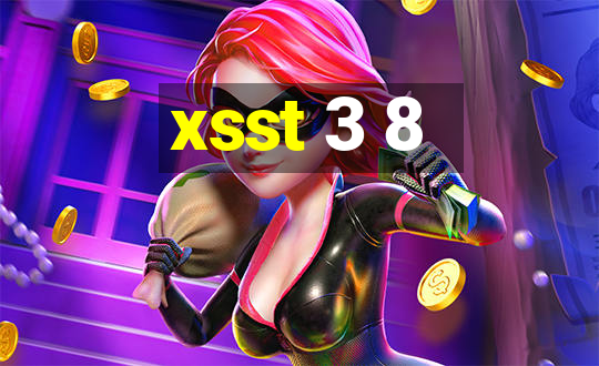 xsst 3 8