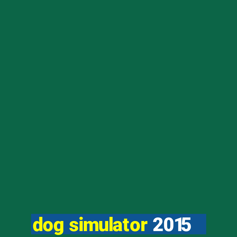 dog simulator 2015