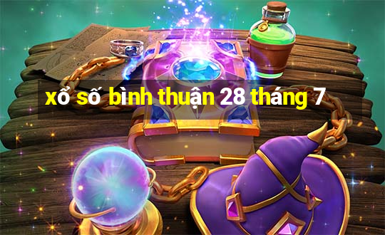 xổ số bình thuận 28 tháng 7