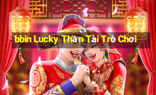 bbin Lucky Thần Tài Trò Chơi