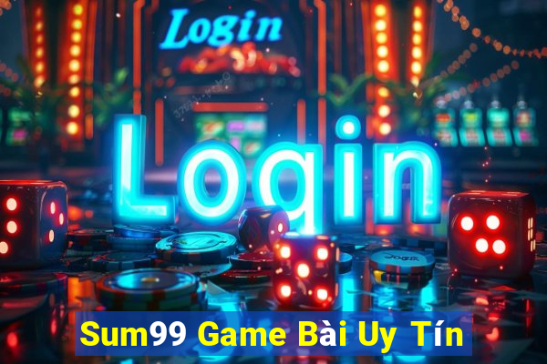 Sum99 Game Bài Uy Tín