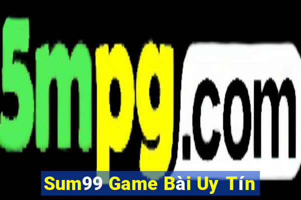 Sum99 Game Bài Uy Tín