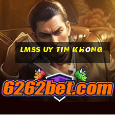 Lmss Uy Tín Không