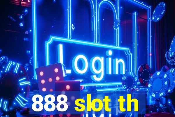 888 slot th