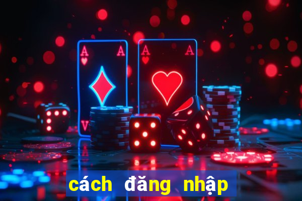 cách đăng nhập ku casino