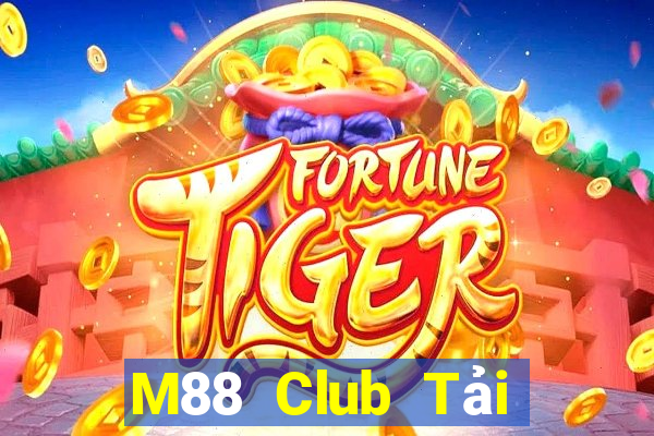 M88 Club Tải Game Bài Đổi Thưởng Uy Tín 2024