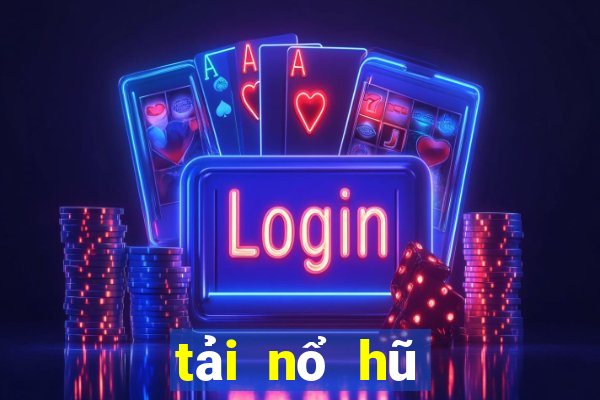 tải nổ hũ mới nhất