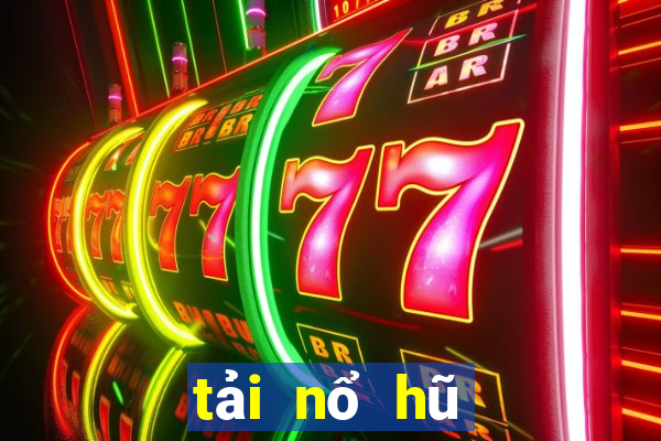 tải nổ hũ mới nhất