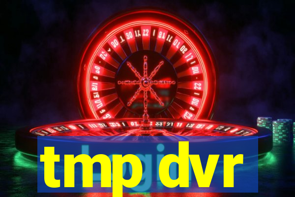 tmp dvr