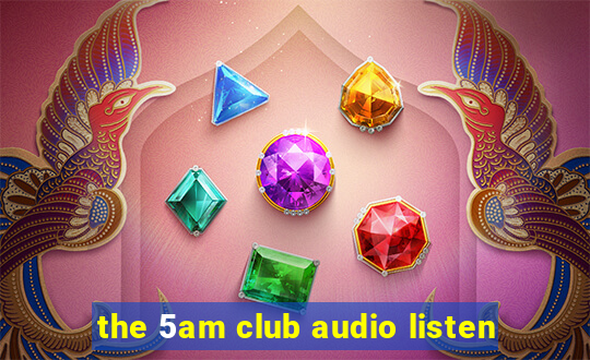 the 5am club audio listen