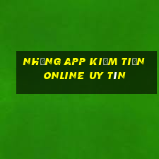 những app kiếm tiền online uy tín