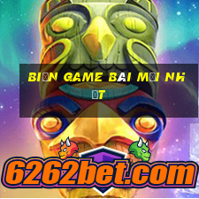 Biển game bài mới nhất