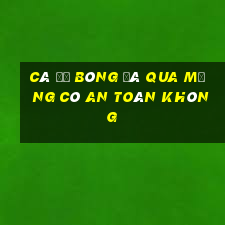 cá độ bóng đá qua mạng có an toàn không