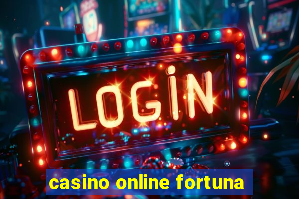 casino online fortuna