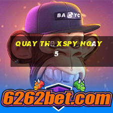 Quay thử XSPY ngày 5