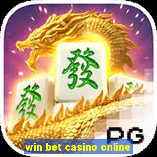 win bet casino online