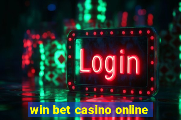 win bet casino online