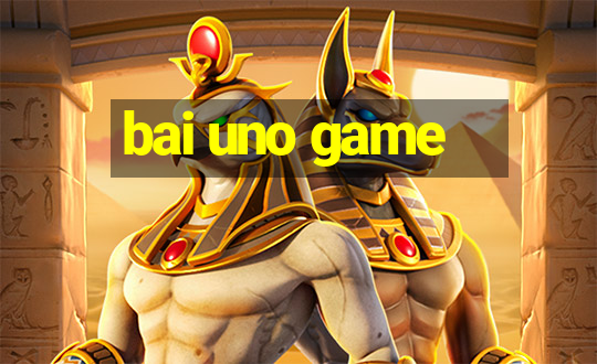 bai uno game