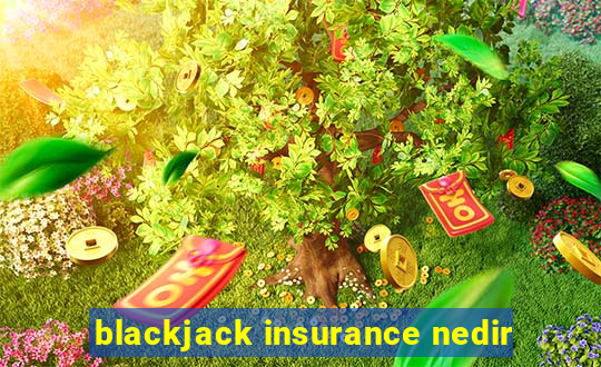 blackjack insurance nedir