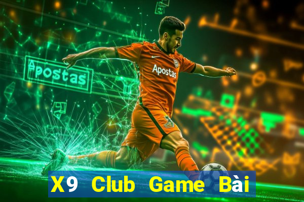 X9 Club Game Bài Uy Tín