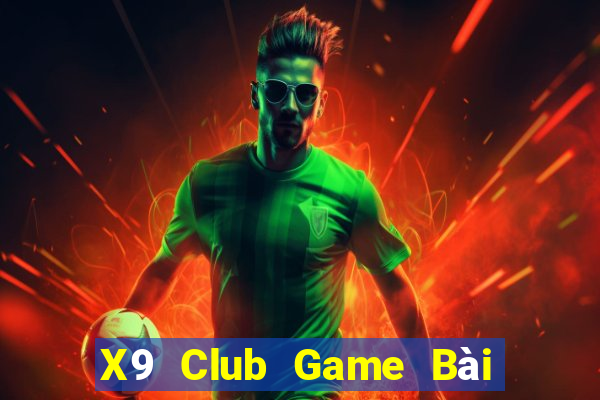 X9 Club Game Bài Uy Tín