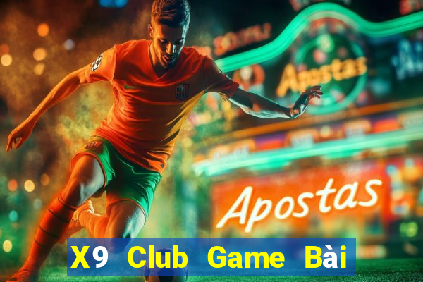 X9 Club Game Bài Uy Tín