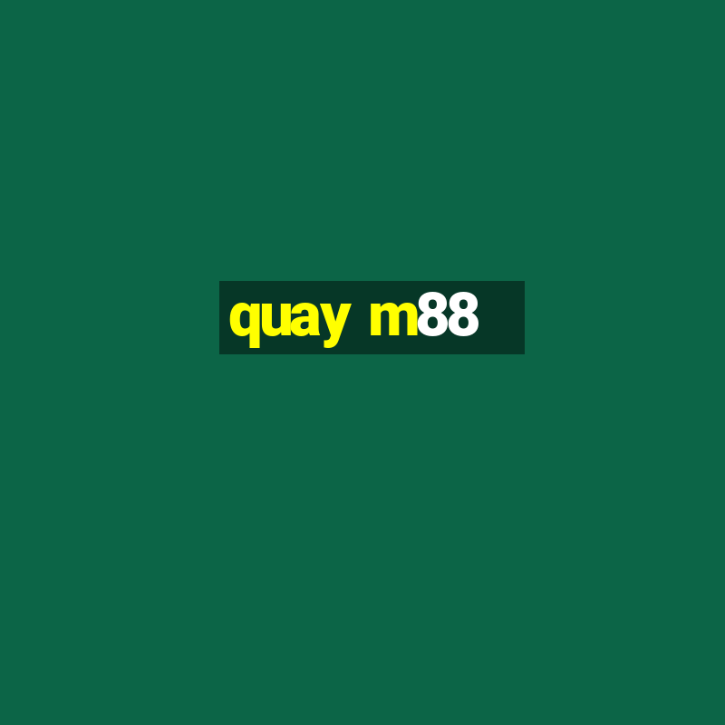 quay m88