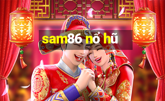 sam86 nổ hũ