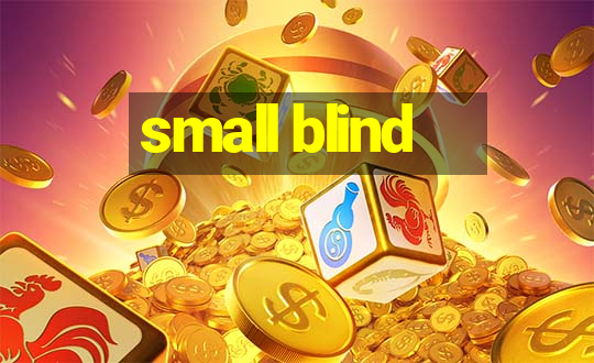 small blind