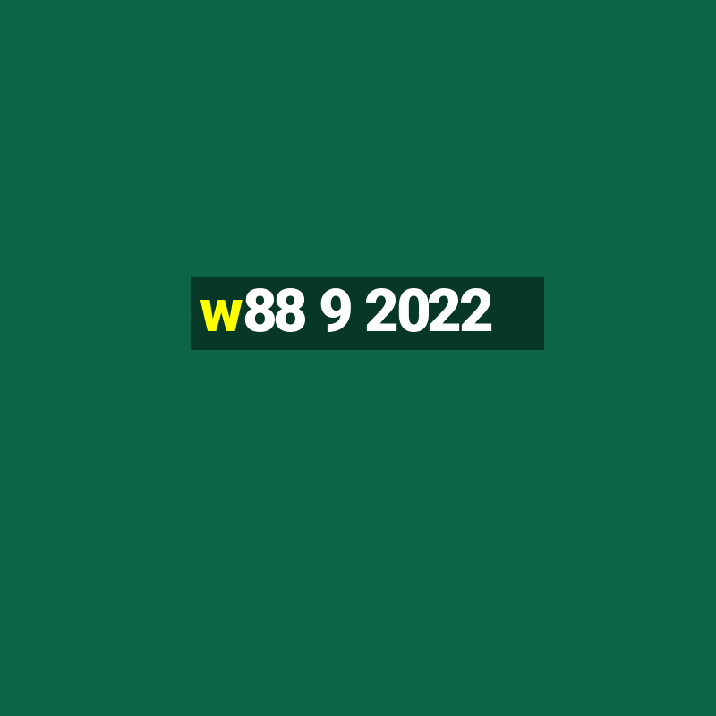 w88 9 2022