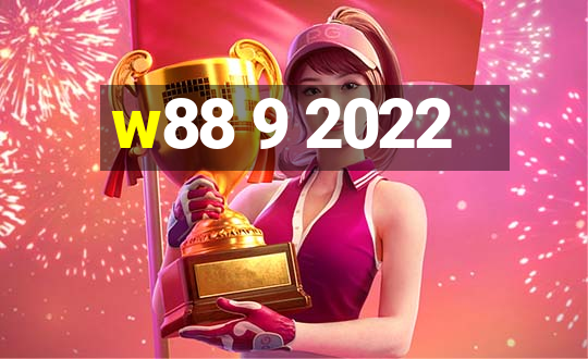 w88 9 2022