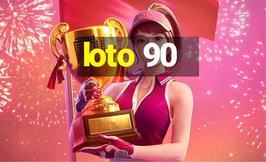 loto 90